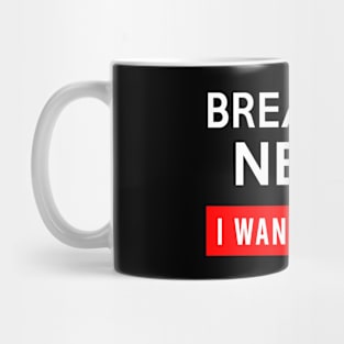 Breaking News Mug